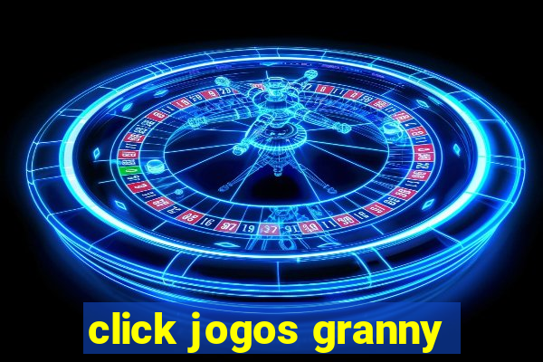 click jogos granny